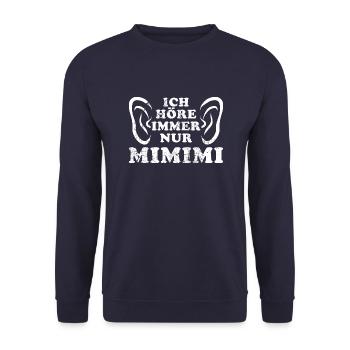 Ich höre immer nur Mimimi - rumheulen Spruch - Unisex Pullover - Navy - Vorne - Alina (178cm) & Michal (187cm)
