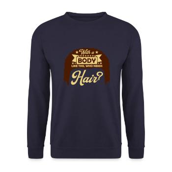 Who Needs Hair Spruch - Unisex Pullover - Navy - Vorne - Alina (178cm) & Michal (187cm)