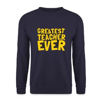 Greatest Teacher Ever - Witziges Lehrer Geschenk - Unisex Pullover - Navy - Vorne - Alina (178cm) & Michal (187cm)