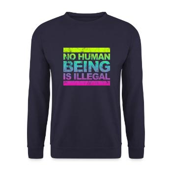no human is illegal - The Original - Unisex Sweatshirt - navy - Front - Alina (178cm) & Michal (187cm)