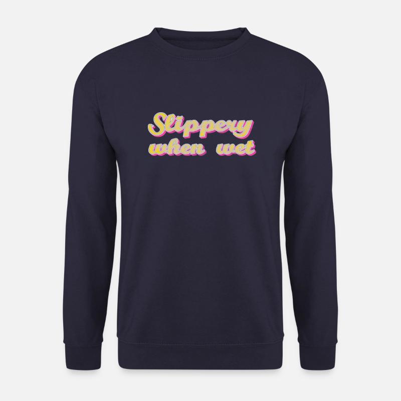 slippery when wet - Unisex Pullover - Navy