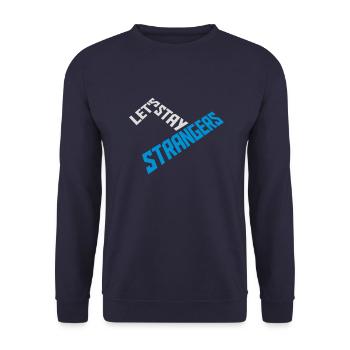 lets stay strangers quote - Unisex Sweatshirt - navy - Front - Alina (178cm) & Michal (187cm)