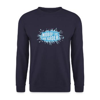 nobody cares work harder - Unisex Sweatshirt - navy - Front - Alina (178cm) & Michal (187cm)