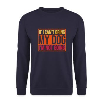bring my dog quote - Unisex Sweatshirt - navy - Front - Alina (178cm) & Michal (187cm)