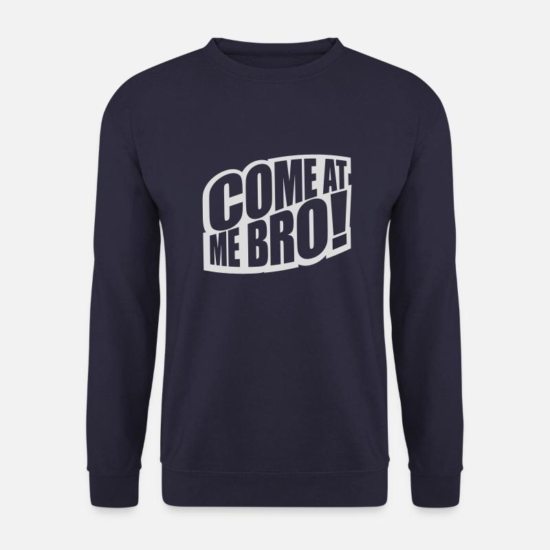 Viens à moi bro - Sweat-shirt Unisexe - marine
