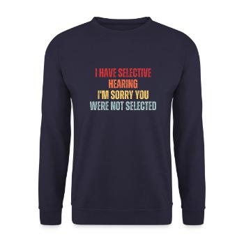 Ich habe selektives Gehör, es tut mir leid, dass Sie es nicht waren - Unisex Pullover - Navy - Vorne - Alina (178cm) & Michal (187cm)