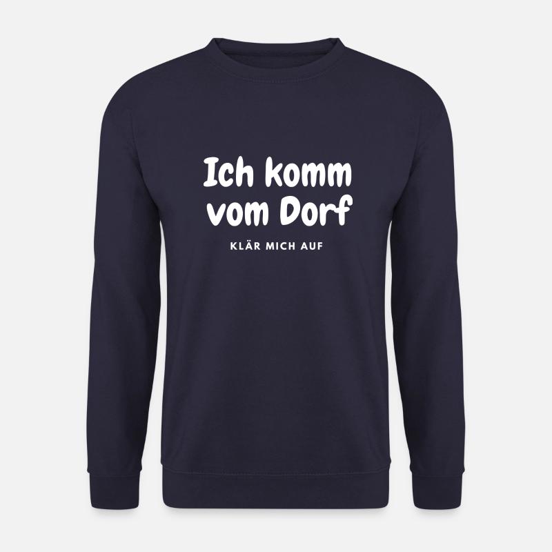 Ich komm vom Dorf – Klär mich auf - Unisex Pullover - Navy