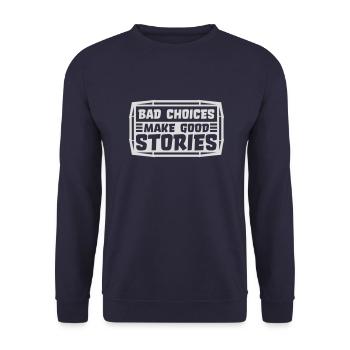 bad decisions great stories - Unisex Pullover - Navy - Vorne - Alina (178cm) & Michal (187cm)