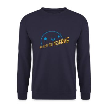 the day you deserve - Unisex Sweatshirt - navy - Front - Alina (178cm) & Michal (187cm)