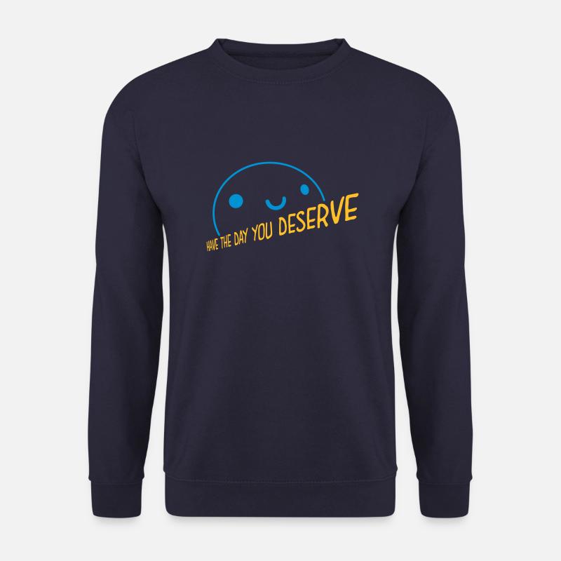 the day you deserve - Unisex Pullover - Navy