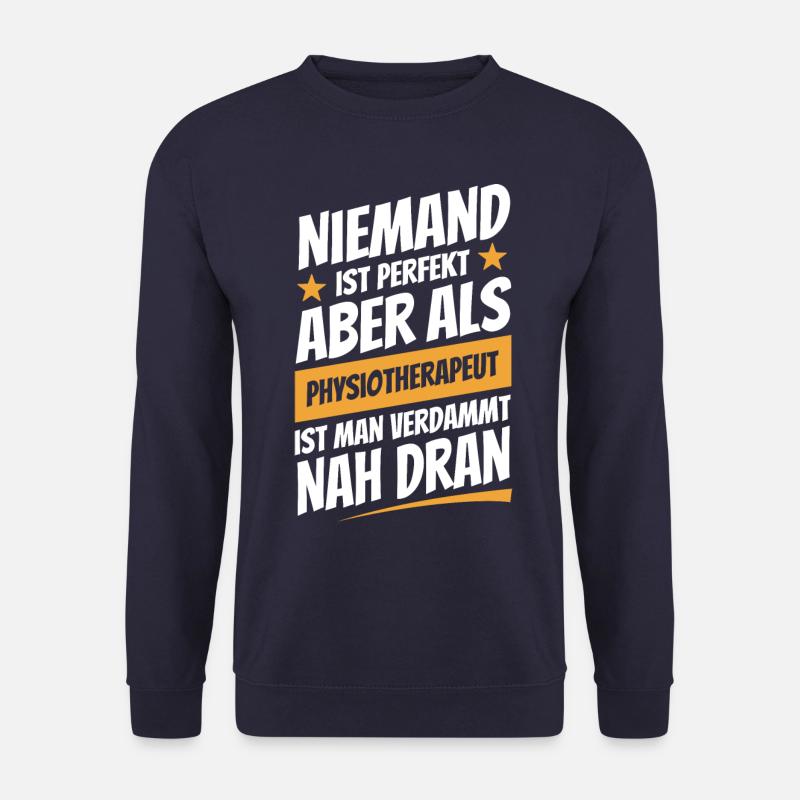 Niemand ist perfekt - Physiotherapeut - Spruch - Unisex Pullover - Navy