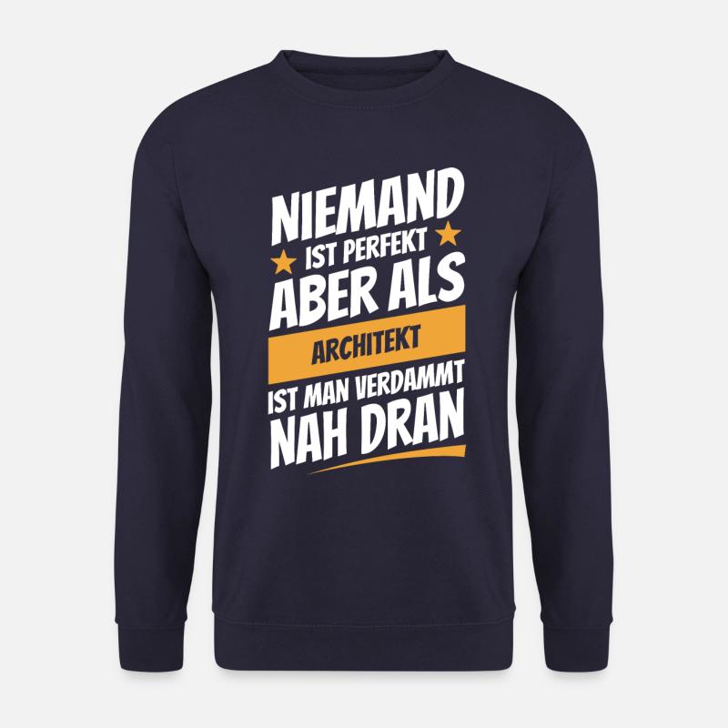 Niemand ist perfekt - Architekt - Spruch - Unisex Pullover - Navy