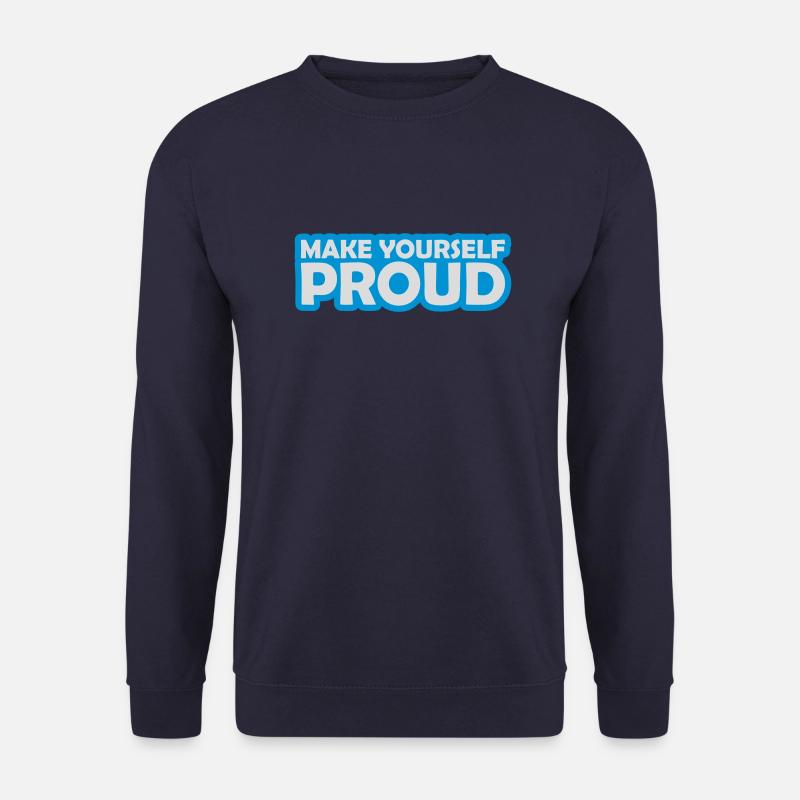 Faites-vous fier de la citation - Sweat-shirt Unisexe - marine