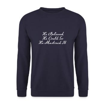 He Believed He Could So He Mastered It - Unisex Pullover - Navy - Vorne - Alina (178cm) & Michal (187cm)