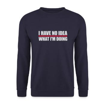 I Have No Idea - Unisex Sweatshirt - navy - Front - Alina (178cm) & Michal (187cm)