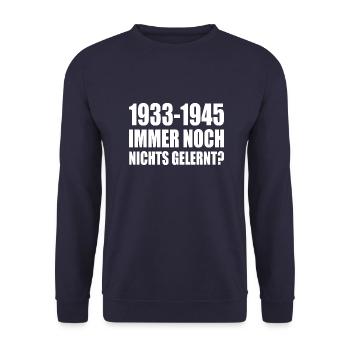 1933 1945 still nothing learned - Unisex Sweatshirt - navy - Front - Alina (178cm) & Michal (187cm)