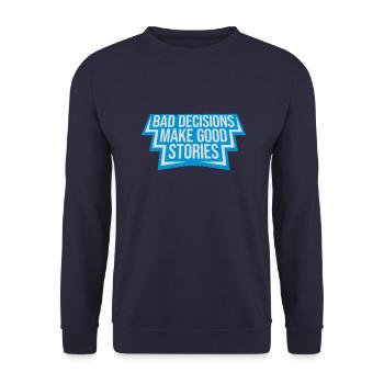 bad decisions great stories - Unisex Pullover - Navy - Vorne - Alina (178cm) & Michal (187cm)