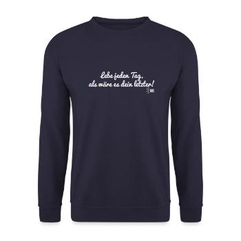 Lebe jeden Tag, als wäre es dein letzter! - Unisex Pullover - Navy - Vorne - Alina (178cm) & Michal (187cm)