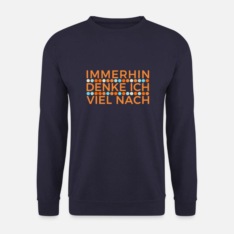 Immerhin denke ich viel nach - Unisex Pullover - Navy