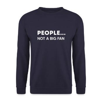 People Not A Big Fan Funny Quotes Humor Sayings - Unisex Sweatshirt - navy - Front - Alina (178cm) & Michal (187cm)