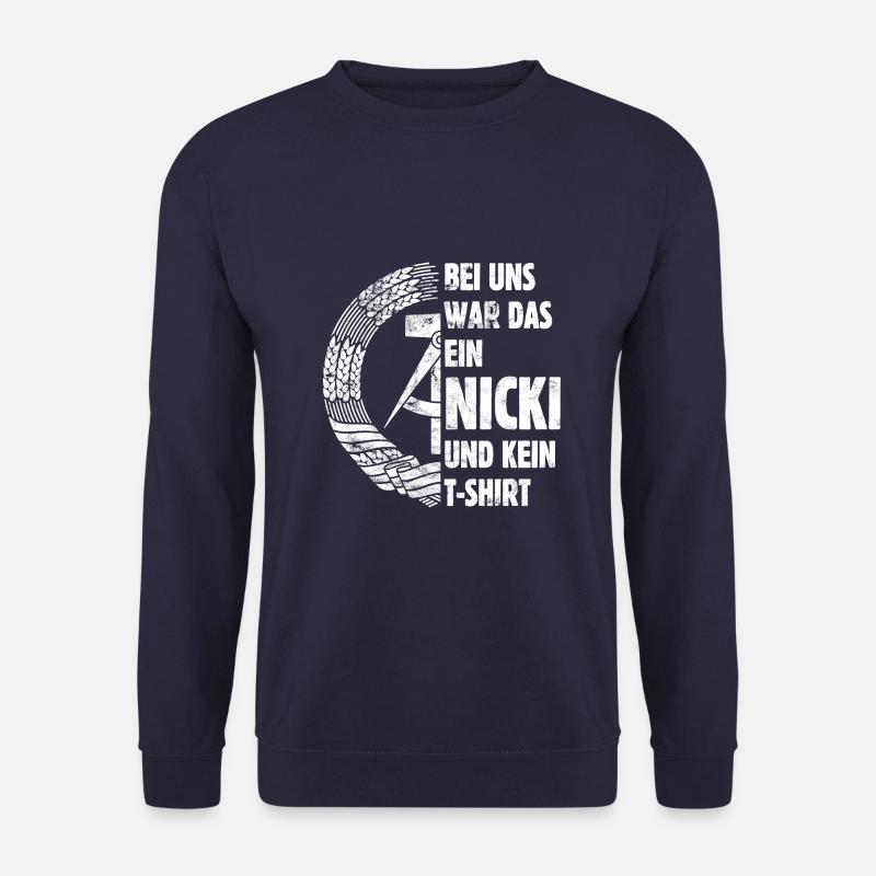 DDR Nicki, Osten, Ossi Spruch, Geschenk - Unisex Pullover - Navy