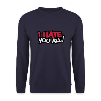 I Hate You All - Unisex Sweatshirt - navy - Front - Alina (178cm) & Michal (187cm)