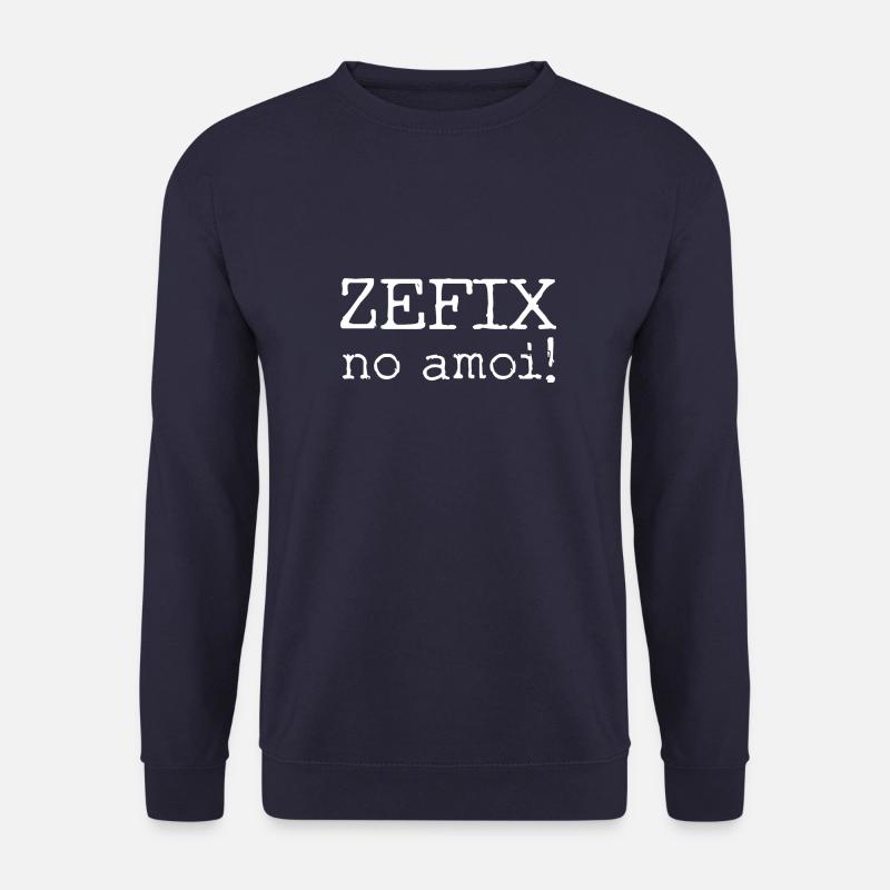 Zefix no amoi - Bayern - bayrischer Fluch Dialekt - Unisex Pullover - Navy
