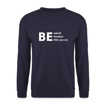 Sei seltsam, sei zufällig, sei, wer du bist - Unisex Pullover - Navy - Vorne - Alina (178cm) & Michal (187cm)