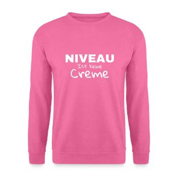 Niveau ist keine Creme - Unisex Pullover - Pink - Vorne