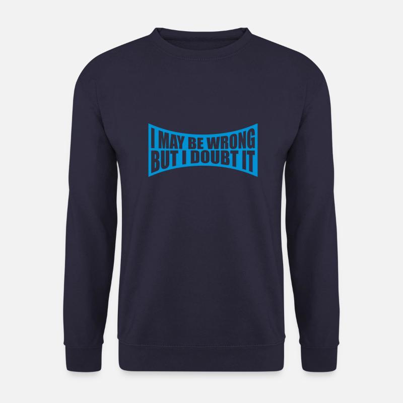 I may be wrong - Unisex Pullover - Navy