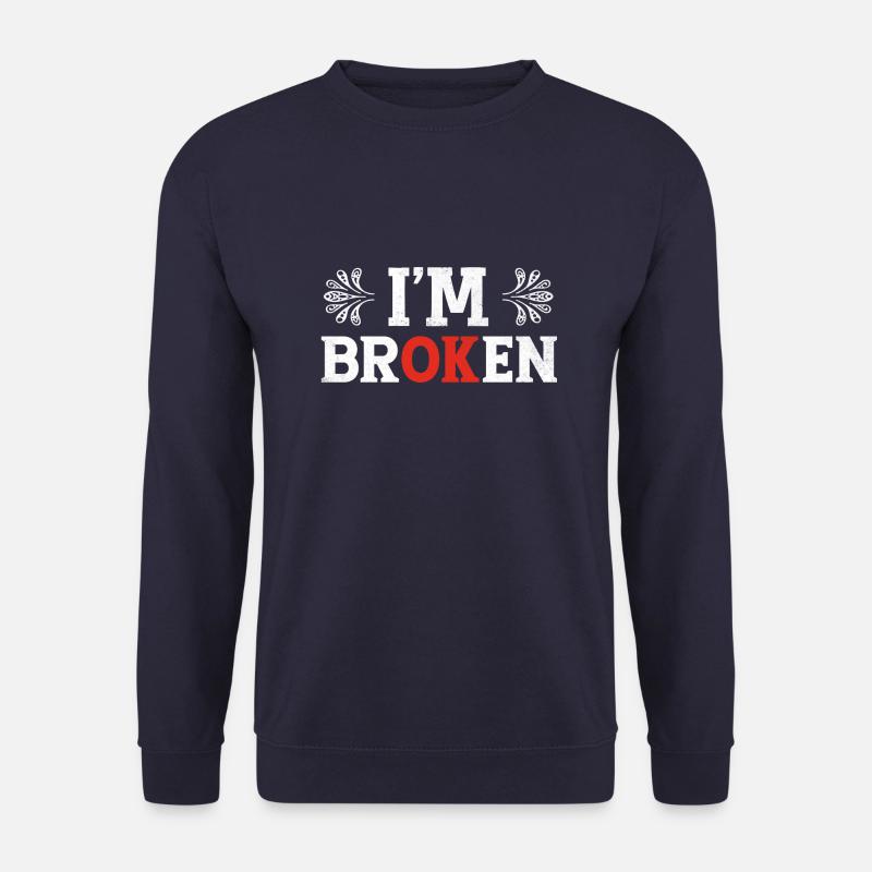 I ́m brOKen - Unisex Sweatshirt - navy