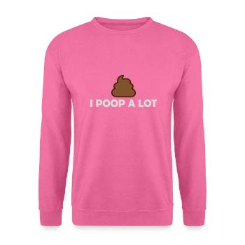 I poop a lot - Unisex Pullover - Pink - Vorne