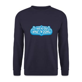 I Have No Idea - Unisex Sweatshirt - navy - Front - Alina (178cm) & Michal (187cm)