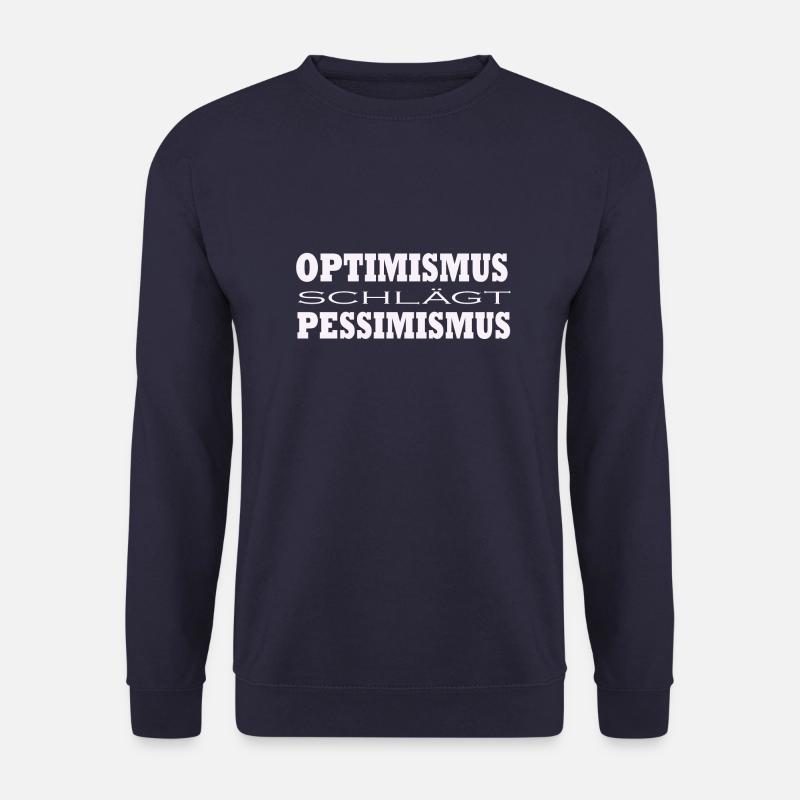 Optimismus schlägt Pessimismus - Unisex Pullover - Navy