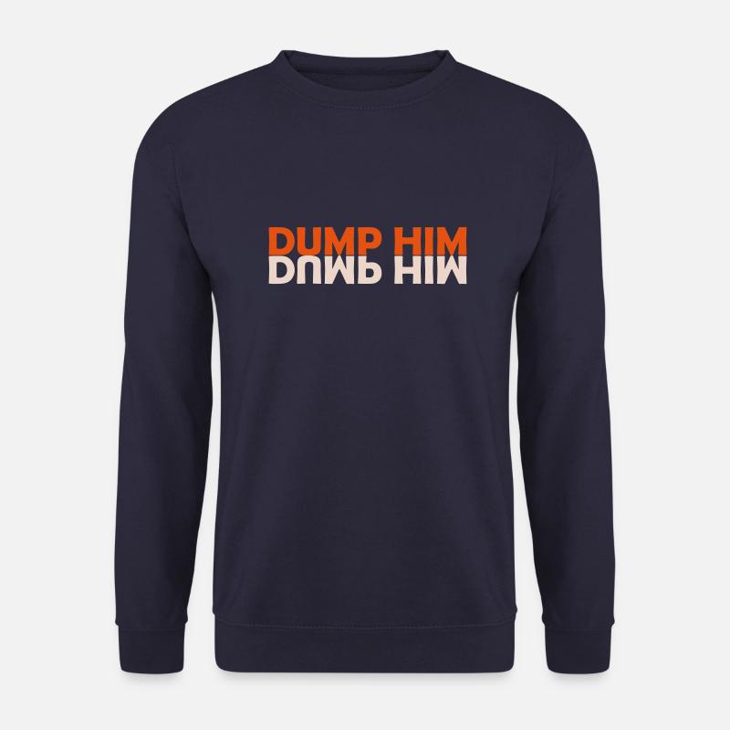 dump him Zitat Logo - Unisex Pullover - Navy