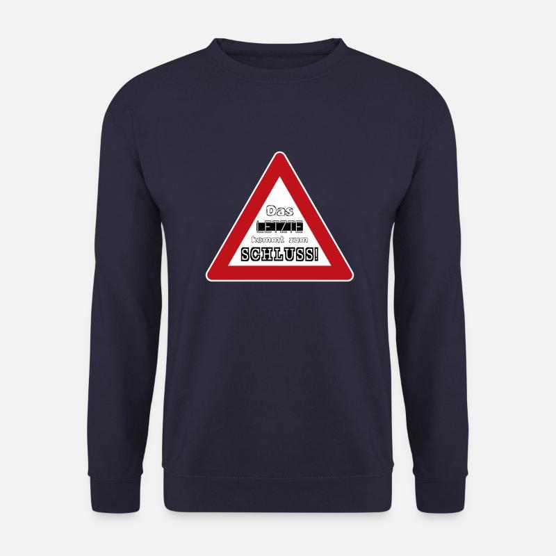 Das Letzte kommt zum Schluss! - Unisex Pullover - Navy