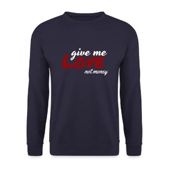 give me love not money - Unisex Sweatshirt - navy - Front - Alina (178cm) & Michal (187cm)