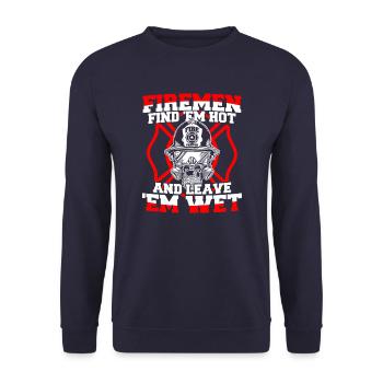 Firefighter Firemen Find 'Em Hot Leave 'Em Wet - Unisex Sweatshirt - navy - Front - Alina (178cm) & Michal (187cm)