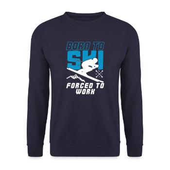 Born To Ski Forced To Work Funny Skiing - Unisex Sweatshirt - navy - Front - Alina (178cm) & Michal (187cm)