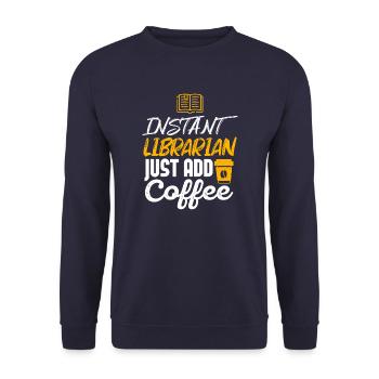 Instant Librarian Just Add Coffee - Unisex Sweatshirt - navy - Front - Alina (178cm) & Michal (187cm)