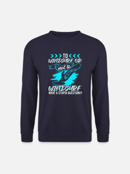 To Windsurf Or Not To Windsurf - Unisex Sweatshirt - navy