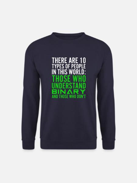 Il existe 10 types de personnes Geek informatique binaire - Sweat-shirt Unisexe - marine