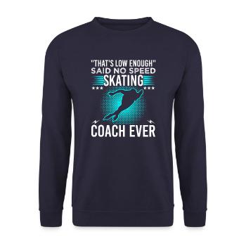 That's Low Enough Said No Speed Skating Coach Ever - Unisex Sweatshirt - navy - Front - Alina (178cm) & Michal (187cm)
