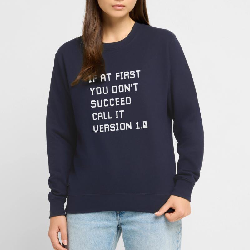 If At First You Don’t Succeed Coder Game Developer Sweat-shirt Unisexe