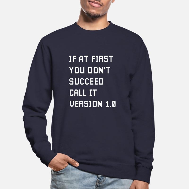 If At First You Don’t Succeed Coder Game Developer Sweat-shirt Unisexe