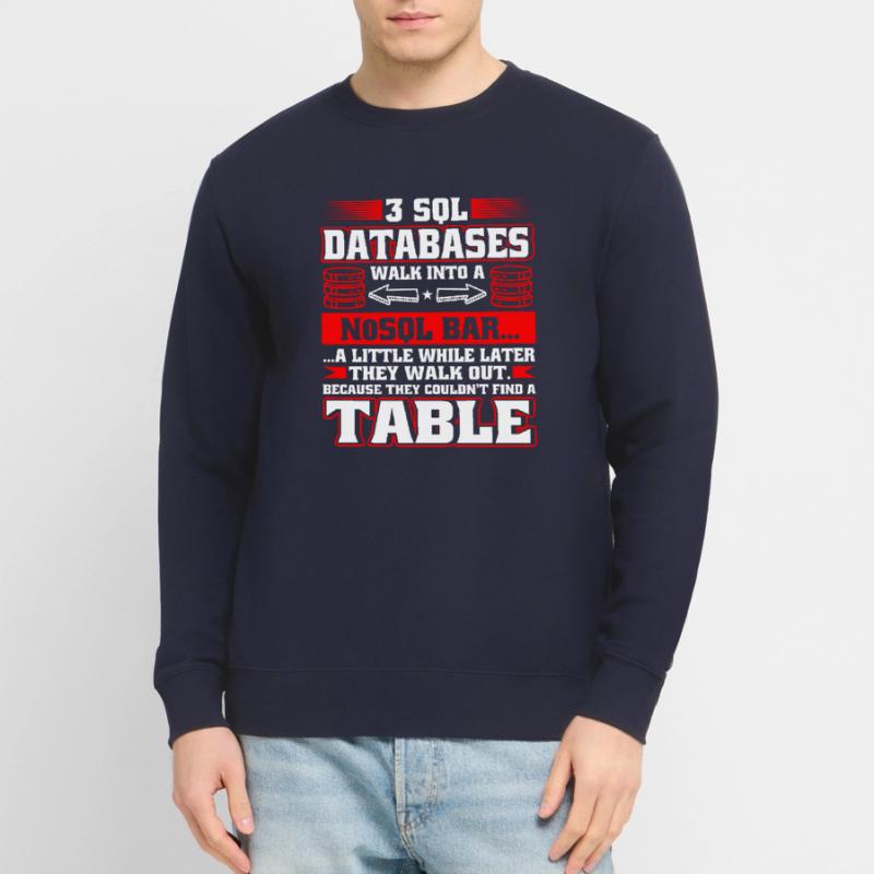 Database Administrator SQL Database Admin Sweat-shirt Unisexe