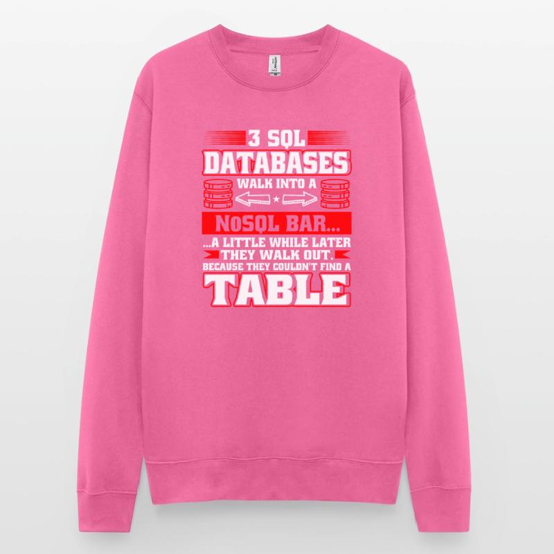 Database Administrator SQL Database Admin Unisex Sweatshirt