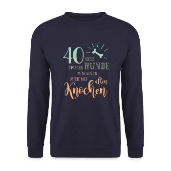 40 Hunde spielen zum Glück auch mit alten Knochen - Unisex Pullover - Navy - Vorne - Alina (178cm) & Michal (187cm)