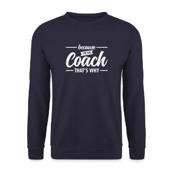 Because I'm The Coach - That's Why - Sweat-shirt Unisexe - marine - Devant - Alina (178cm) & Michal (187cm)