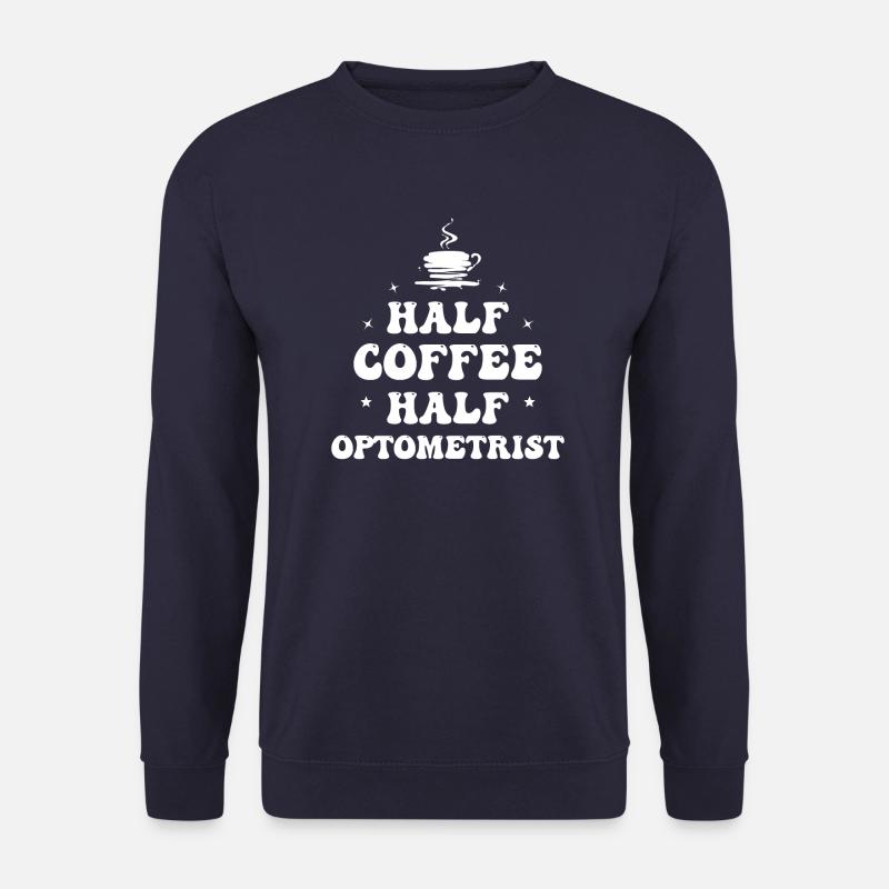 Opticien Optométriste Opticien Ophtalmologiste Café - Sweat-shirt Unisexe - marine